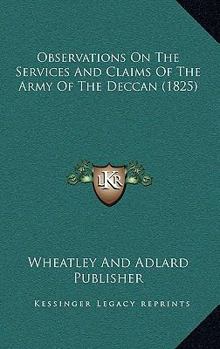 Paperback Observations On The Services And Claims Of The Army Of The Deccan (1825) Book