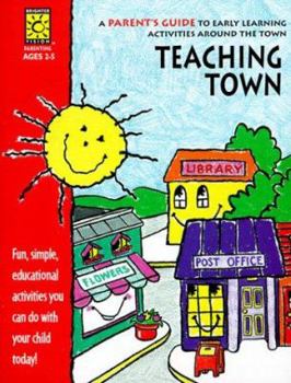 Paperback Teaching Town: A Parent's Guide to Early Learning Activities Around the Town Book