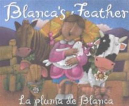 Hardcover Blanca's Feather/La Pluma De Blanca (English, Multilingual and Spanish Edition) Book