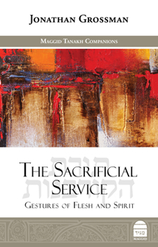 Hardcover The Sacrificial Service: Gestures of Flesh and Spirit Book