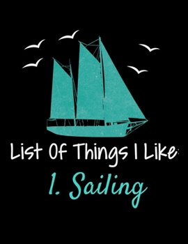 Paperback List Of Things I Like 1.Sailing: Daily Planner 2020: Gift For Sailor And Sailing Lovers Book