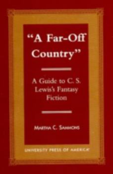 Paperback A Far Off Country: A Guide to C.S. Lewis' Fantasy Fiction Book