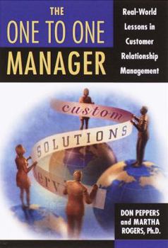 Hardcover The One to One Manager: An Executive's Guide To Custom Relationship Management Book