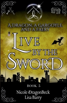 A Dragon, a Gargoyle, and a Faery Live by the Sword