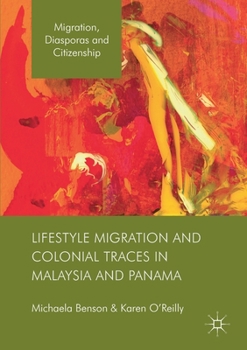 Paperback Lifestyle Migration and Colonial Traces in Malaysia and Panama Book