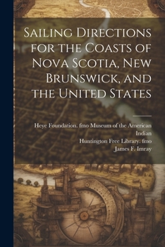 Paperback Sailing Directions for the Coasts of Nova Scotia, New Brunswick, and the United States Book