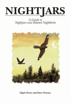 Hardcover Nightjars: A Guide to the Nightjars, Frogmouths, Potoos, Oilbird and Owlet-Nightjars of Book