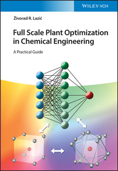 Hardcover Full Scale Plant Optimization in Chemical Engineering: A Practical Guide Book