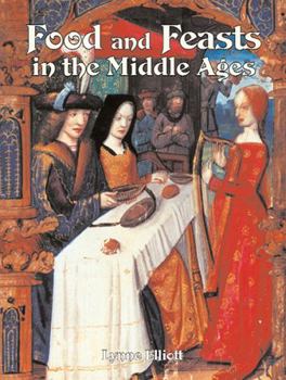 Hardcover Food and Feasts in the Middle Ages Book