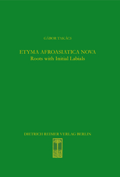 Hardcover Etyma Afroasiatica Nova: Roots with Initial Labials (*B-, *P-, *F-, *M-) Book