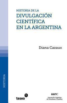 Paperback Historia de la divulgación científica en la Argentina [Spanish] Book