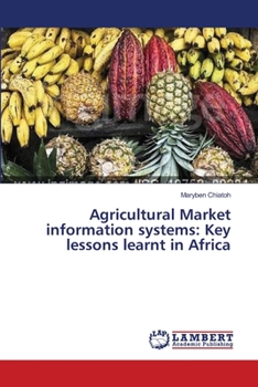 Paperback Agricultural Market information systems: Key lessons learnt in Africa Book