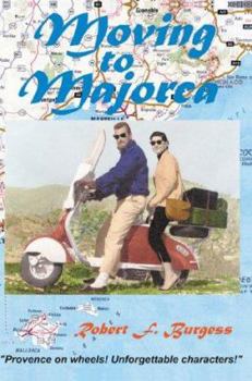 Paperback Moving to Majorca: Provence on Wheels with Unforgettable Characters Book