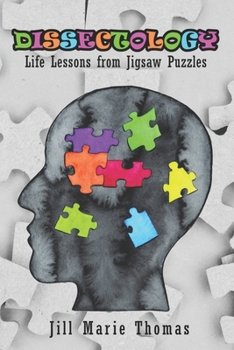 Paperback Dissectology: Life Lessons from Jigsaw Puzzles Book