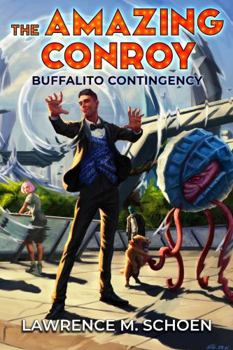 Buffalito Contingency - Book #7 of the Amazing Conroy