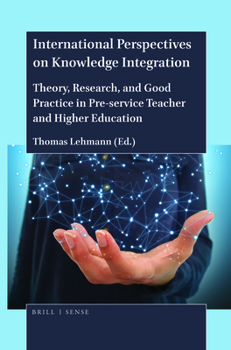 Paperback International Perspectives on Knowledge Integration: Theory, Research, and Good Practice in Pre-Service Teacher and Higher Education Book