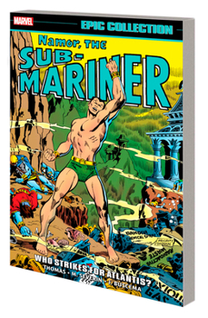 Paperback Namor, the Sub-Mariner Epic Collection: Who Strikes for Atlantis? Book