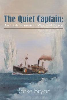 Paperback The Quiet Captain: An Irish Seaman in War and Peace Book