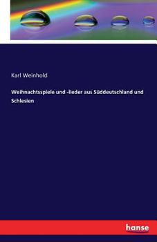 Paperback Weihnachtsspiele und -lieder aus Süddeutschland und Schlesien [German] Book