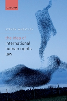 Hardcover The Idea of International Human Rights Law Book