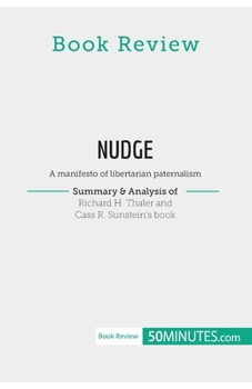 Paperback Book Review: Nudge by Richard H. Thaler and Cass R. Sunstein: A manifesto of libertarian paternalism Book