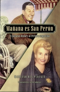 Hardcover Ma-Ana Es San Per-N: A Cultural History of Per-n's Argentina Book