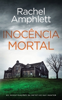 Inocência Mortal (As Investigações Da Detetive Kay Hunter (Português (Eu)) (Portuguese Edition)