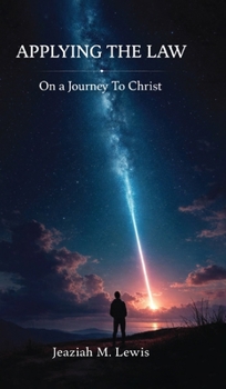 Hardcover Applying The Law, On a Journey to Christ Book