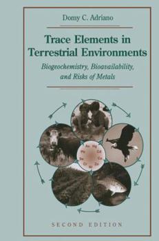 Hardcover Trace Elements in Terrestrial Environments: Biogeochemistry, Bioavailability, and Risks of Metals Book