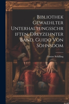 Paperback Bibliothek gewaehlter Unterhaltungsschriften, dreyzehnter Band, Guido von Sohnsdom [German] Book