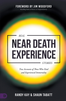 Paperback Real Near Death Experience Stories: True Accounts of Those Who Died and Experienced Immortality Book