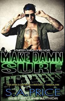 Make Damn Sure - Book #3 of the 13 Shades of Red