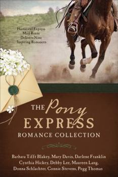 Paperback The Pony Express Romance Collection: Historic Express Mail Route Delivers Nine Inspiring Romances Book