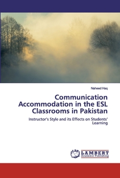 Paperback Communication Accommodation in the ESL Classrooms in Pakistan Book
