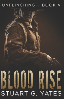 Blood Rise - Book #5 of the Unflinching