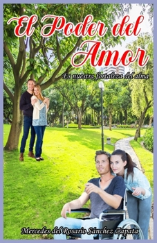 EL PODER DEL AMOR: ES NUESTRA FORTALEZA DEL ALMA