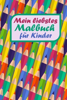 Mein liebstes Malbuch für Kinder: Kindermalbuch Tiere (German Edition)