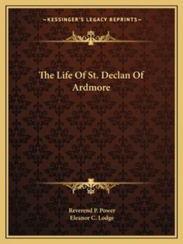 Paperback The Life Of St. Declan Of Ardmore Book