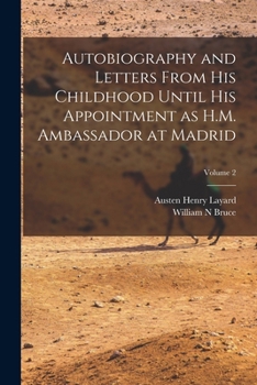 Paperback Autobiography and Letters From his Childhood Until his Appointment as H.M. Ambassador at Madrid; Volume 2 Book
