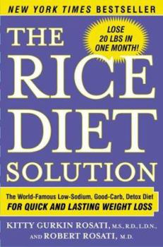 Hardcover The Rice Diet Solution: The World-Famous Low-Sodium, Good-Carb, Detox Diet for Quick and Lasting Weight Loss Book