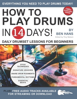 Paperback How to Play Drums in 14 Days: Daily Drumset Lessons for Beginners Book