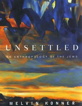 Hardcover Unsettled: An Anthropology of the Jews Book