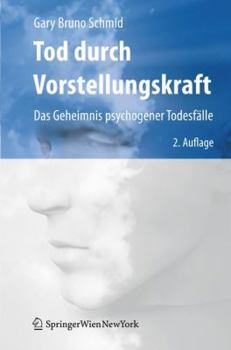 Hardcover Tod Durch Vorstellungskraft: Das Geheimnis Psychogener Todesfälle [German] Book