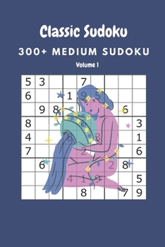 Paperback Classic Sudoku: 300+ Medium sudoku Volume 1 Book