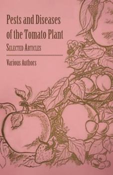 Paperback Pests and Diseases of the Tomato Plant - Selected Articles Book