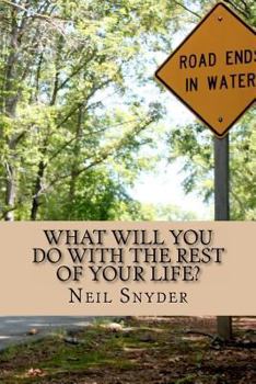 Paperback What Will You Do with the Rest of Your Life? Book