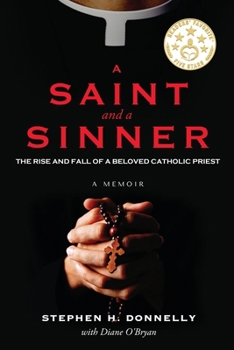 Paperback A Saint and a Sinner: The Rise and Fall of a Beloved Catholic Priest Book