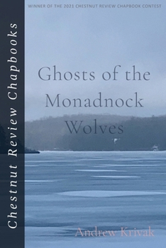 Paperback Ghosts of the Monadnock Wolves (Chestnut Review Chapbooks) Book