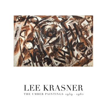Hardcover Lee Krasner: The Umber Paintings 1959-1962 Book