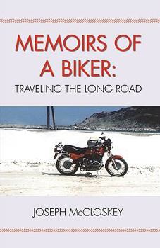 Paperback Memoirs of a Biker: Traveling the Long Road Book